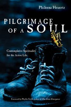 Paperback Pilgrimage of a Soul: Contemplative Spirituality for the Active Life Book
