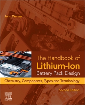 Paperback The Handbook of Lithium-Ion Battery Pack Design: Chemistry, Components, Types, and Terminology Book