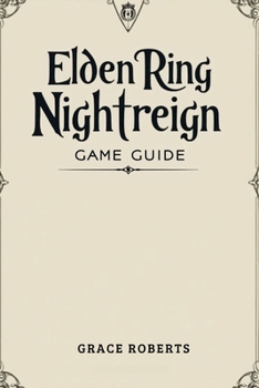 Paperback Elden Ring Nightreign Game Guide: Unlock the Secrets of the Dark Realm Book