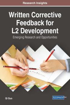 Hardcover Written Corrective Feedback for L2 Development: Emerging Research and Opportunities Book