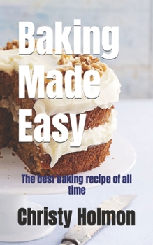 Paperback baking made easy: The best baking recipe of all time Book