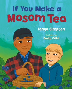 Hardcover If You Make a Mosom Tea [Plains Cree] Book