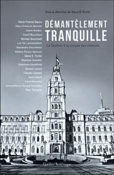 Paperback LE DEMANTELEMENT TRANQUILLE. LE QUEBEC A LA CROISEE DES CHEMINS [French] Book