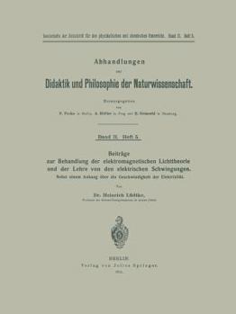 Paperback Beiträge Zur Behandlung Der Elektromagnetischen Lichttheorie Und Der Lehre Von Den Elektrischen Schwingungen: Nebst Einem Anhang Über Die Geschwindigk [German] Book