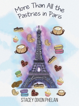 Hardcover More Than All the Pastries in Paris Book
