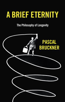 Hardcover A Brief Eternity: The Philosophy of Longevity Book