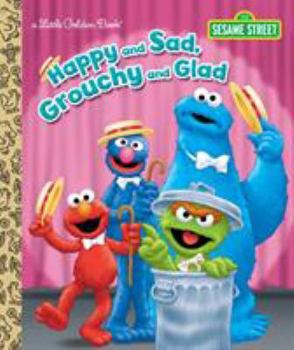 Hardcover Happy and Sad, Grouchy and Glad (Sesame Street) Book