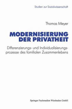 Paperback Modernisierung Der Privatheit: Differenzierungs- Und Individualisierungsprozesse Des Familialen Zusammenlebens [German] Book