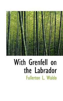 Paperback With Grenfell on the Labrador Book