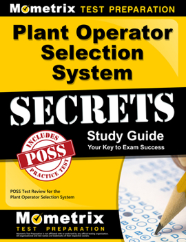 Paperback Plant Operator Selection System Secrets Study Guide: Poss Test Review for the Plant Operator Selection System Book