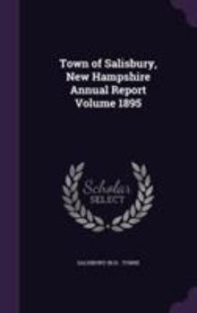 Hardcover Town of Salisbury, New Hampshire Annual Report Volume 1895 Book