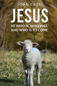 Paperback Jesus: He Who is, Who was, and Who is to Come Book