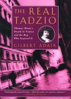 Paperback The Real Tadzio: Thomas Mann's Death in Venice and the Boy Who Inspired It Book