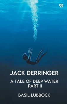 Paperback Jack Derringer A Tale Of Deep Water Part II Book