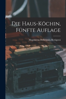 Paperback Die Haus-Köchin, Fünfte Auflage [German] Book