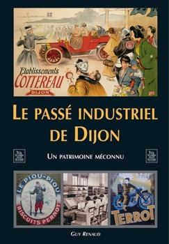 Paperback Passé industriel de Dijon (Le) [French] Book
