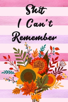 Shit I Can't Remember: Small Internet Log Book Organizer with Alphabetical Tabs | Flower and water color Design