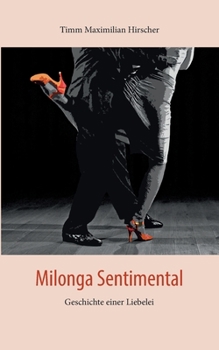 Paperback Milonga Sentimental: Geschichte einer Liebelei [German] Book
