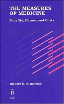 Paperback The Measures of Medicine: Benefits, Harms, and Costs Book