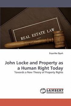 Paperback John Locke and Property as a Human Right Today Book