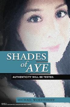 Paperback Shades of Aye: Authenticity Will Be Tested. Book
