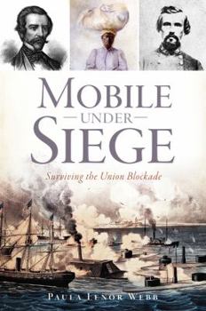 Paperback Mobile Under Siege: Surviving the Union Blockade Book