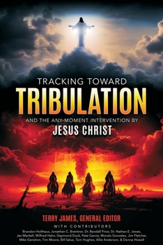 Paperback Tracking Toward Tribulation: And the Any-Moment Intervention by Jesus Christ Book