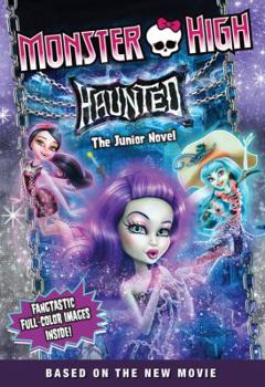 Paperback Monster High: Haunted: The Junior Novel Book