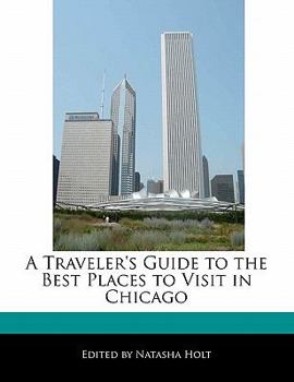 Paperback A Traveler's Guide to the Best Places to Visit in Chicago Book