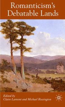 Hardcover Romanticism's Debatable Lands Book