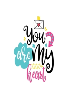 Paperback You are My Heart: Smile Design pocket Notebook Journal Composition Book and Diary for Girls and Boys - cute Unique Gift Idea Sketchbook Book