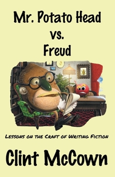 Paperback Mr. Potato Head vs. Freud: Lessons on the Craft of Writing Fiction Book