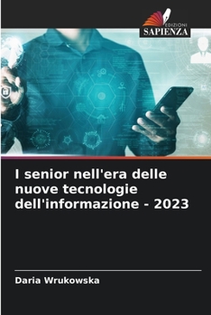 I senior nell'era delle nuove tecnologie dell'informazione - 2023 (Italian Edition)
