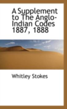 Paperback A Supplement to the Anglo-Indian Codes 1887, 1888 Book