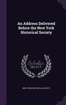 Hardcover An Address Delivered Before the New York Historical Society Book