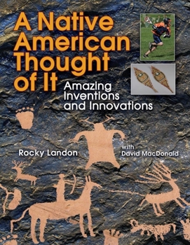 Hardcover A Native American Thought of It: Amazing Inventions and Innovations Book