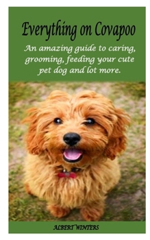 Paperback Everything on Cavapoo: An amazing guide to caring, grooming, feeding your cute pet dog and lot more Book