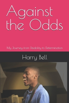 Paperback Against the Odds: My Journey from Disability to Determination Book