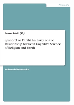Paperback Spandrel or Fitrah? An Essay on the Relationship between Cognitive Science of Religion and Fitrah Book