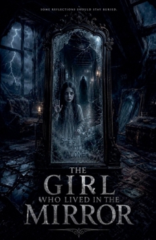The Girl Who Lived in the Mirror (Juvenile Fiction: Horror (Ages 9-12))