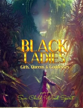 Paperback Black Ladies: Girls, Queens & Goddesses Book