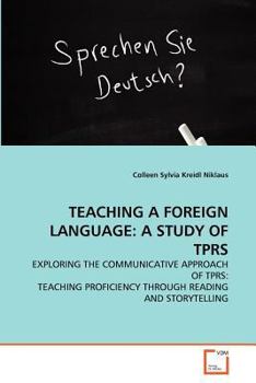 Paperback Teaching a Foreign Language: A Study of Tprs Book