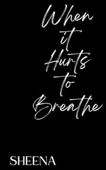 Paperback When it Hurts to Breathe Book