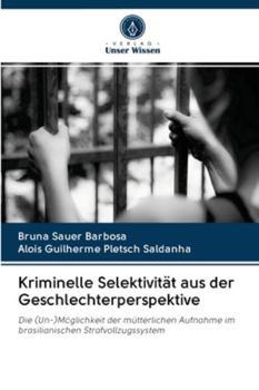 Paperback Kriminelle Selektivität aus der Geschlechterperspektive [German] Book