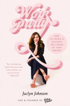 Hardcover Workparty: How to Create & Cultivate the Career of Your Dreams Book