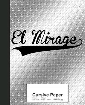 Paperback Cursive Paper: EL MIRAGE Notebook Book