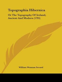 Paperback Topographia Hibernica: Or The Topography Of Ireland, Ancient And Modern (1795) Book