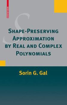 Hardcover Shape-Preserving Approximation by Real and Complex Polynomials Book