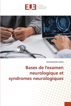 Bases de l'examen neurologique et syndromes neurologiques (French Edition)