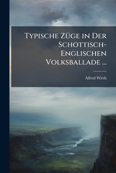 Paperback Typische Züge in Der Schottisch-Englischen Volksballade ... [German] Book
